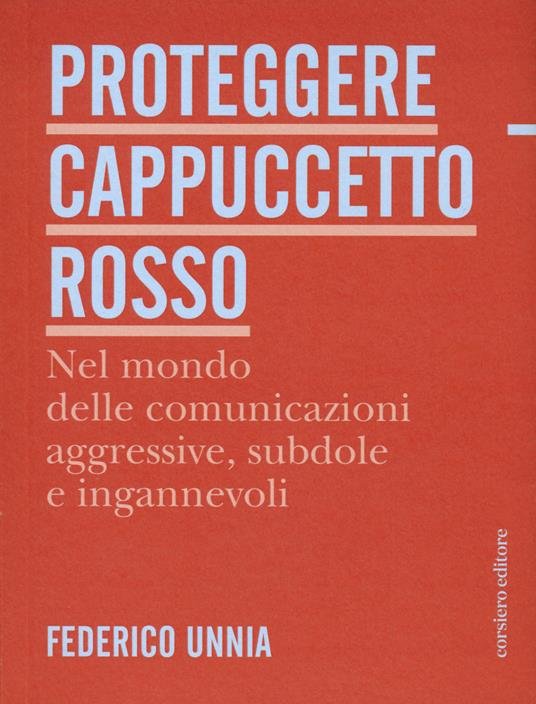 In questo scenario, la regolamentazione dell’attività degli influencer ha un ruolo centrale, dato che impatta su molteplici aspetti della tutela pubblicitaria: dai messaggi occulti, legati per esempio al product placement, alla necessità di rendere riconoscibile la pubblicità, come impone l’articolo 7 del Codice di autodisciplina, per esempio attraverso l’impiego dei disclaimer, e alla regolamentazione delle attività di blogger e celebrity quando sottoscrivono accordi con aziende di beni o servizi. Qui il libro entra nel merito del Regolamento Digital chart sulla riconoscibilità della comunicazione commerciale diffusa via internet e contempla un’ampia lista di attività, dagli inviti agli eventi all’endorsement, dallo streaming video ai risultati di ricerca sponsorizzati (paid search results) fino agli advergame, cioè i giochi sponsorizzati. Un manualetto utile da leggere e consultare, perché per difenderci dall’inquinamento tra informazioni, opinioni e pubblicità abbiamo soltanto due strumenti, dice Unnia: imparare a non agire d’impulso e non smettere mai di informarci. Federico Unnia, “Proteggere Cappuccetto Rosso”, Corsiero editore, 2024, 138 pp, € 18.